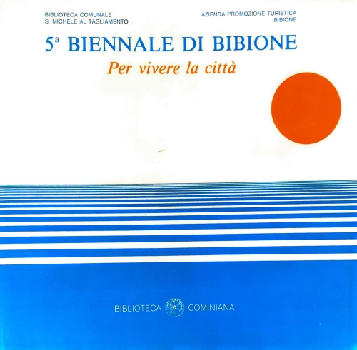 5a Biennale di Bibione - Per vivere la città