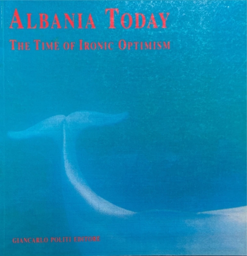 Albania Today - The Time of Ironic Optimism