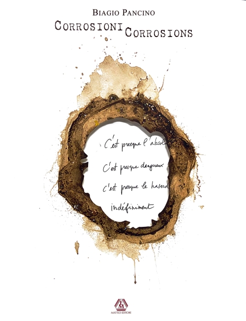 Corrosioni/Corrosions di Biagio Pancino