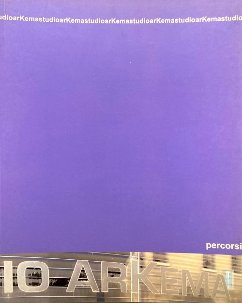 Studio Arkema: percorsi 2000-2004